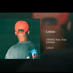 Dfideliz feat. Kiaz - Louca