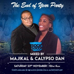 Soca Loco's|  End of Year Party Mix | By Majikal & Calypso Dan |