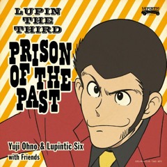 Lupin III - Prison of the Past theme (feat. Shigeru Matsuzaki)