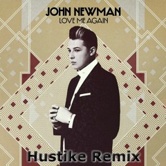John Newman - Love Me Again (Hustike Remix)
