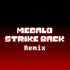 Megalo Strike Back [Remix]