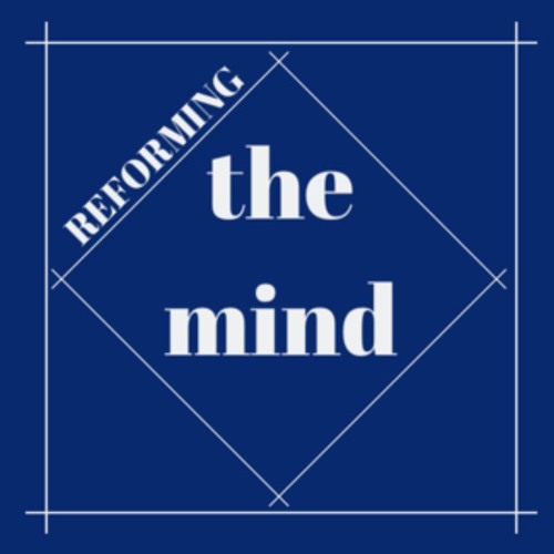 Reforming The Mind Episode 1 Audio