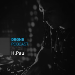 Drone Podcast 108 /// H.Paul