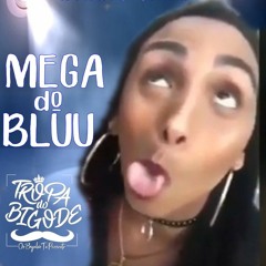 # MTG = MEGA DO BLUU [[[ DJ BRÍCIO ALMEIDA & DJ AG ]]] #SECULOXX1