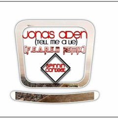 Jonas Aden- Tell Me A Lie [F.E.A.R.E.D REMIX]