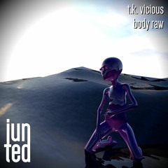 TK Vicious - Body Raw Ep (Out Now on Junted)