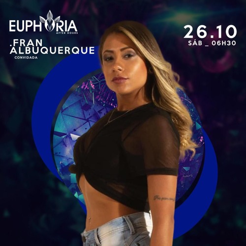 DJ Fran Albuquerque @PROMOSET EUPHORIA AFTER