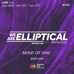 We Are Elliptical #034 with Bryn Liedl (Mind Of One Guest Mix)