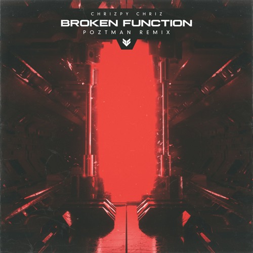 Chrizpy Chriz - Broken Function (Poztman Remix) [PREMIERE]