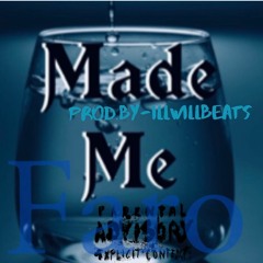 Made Me Prod.By-illWillBeats