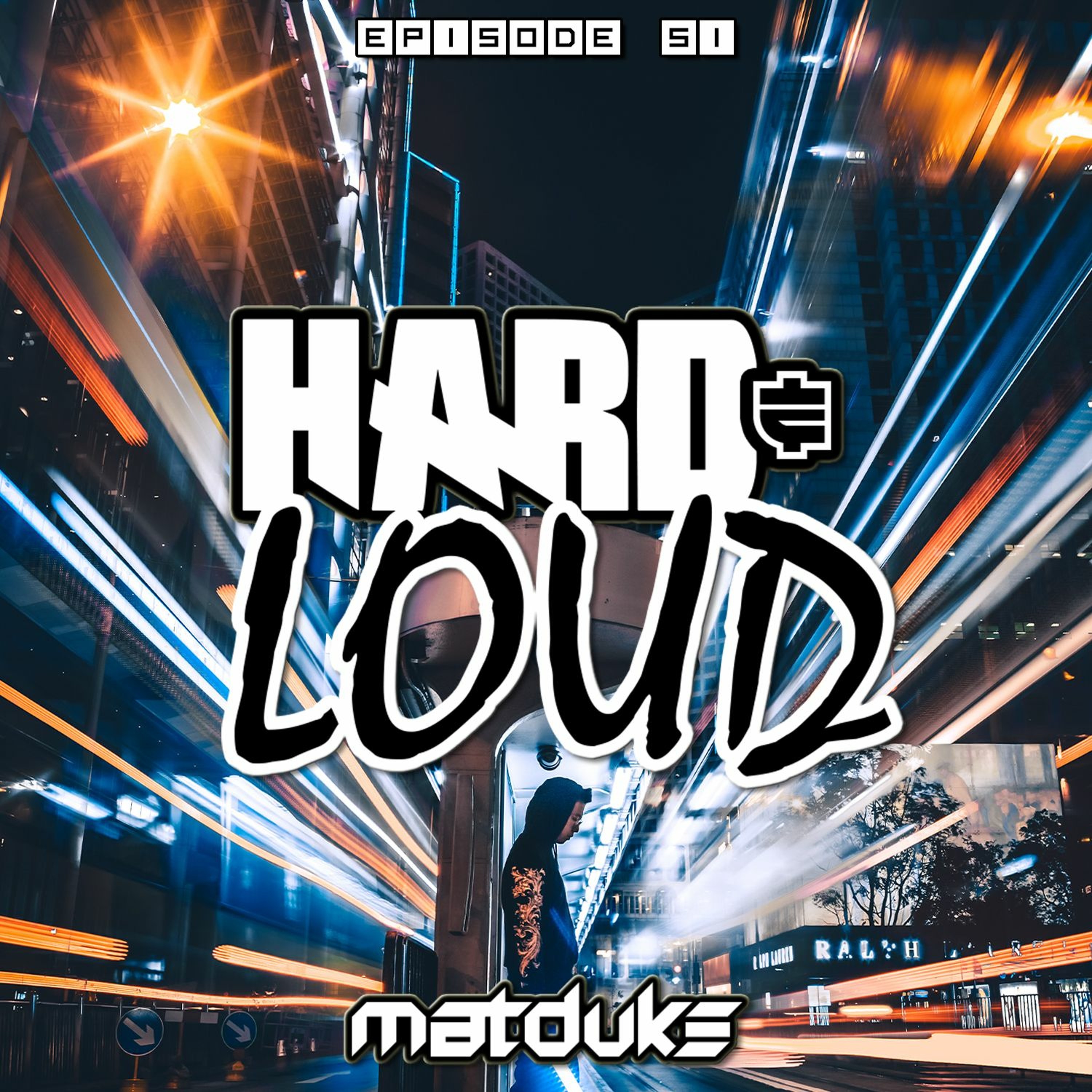 Matduke presents The Hard & Loud Podcast (Hardstyle, Happy Hardcore)