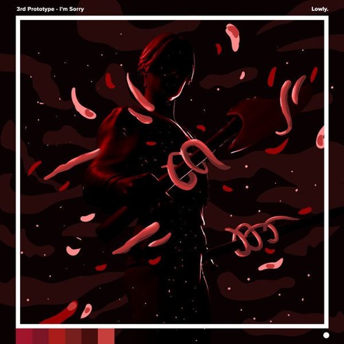 3rd Prototype - I'm Sorry [Lowly]