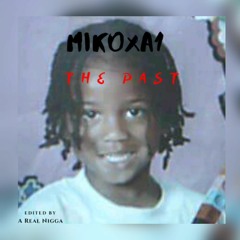 MikoxA1 |The Past| Official Audio