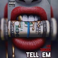 Tell Em Feat. K O Da Don PXCHY!