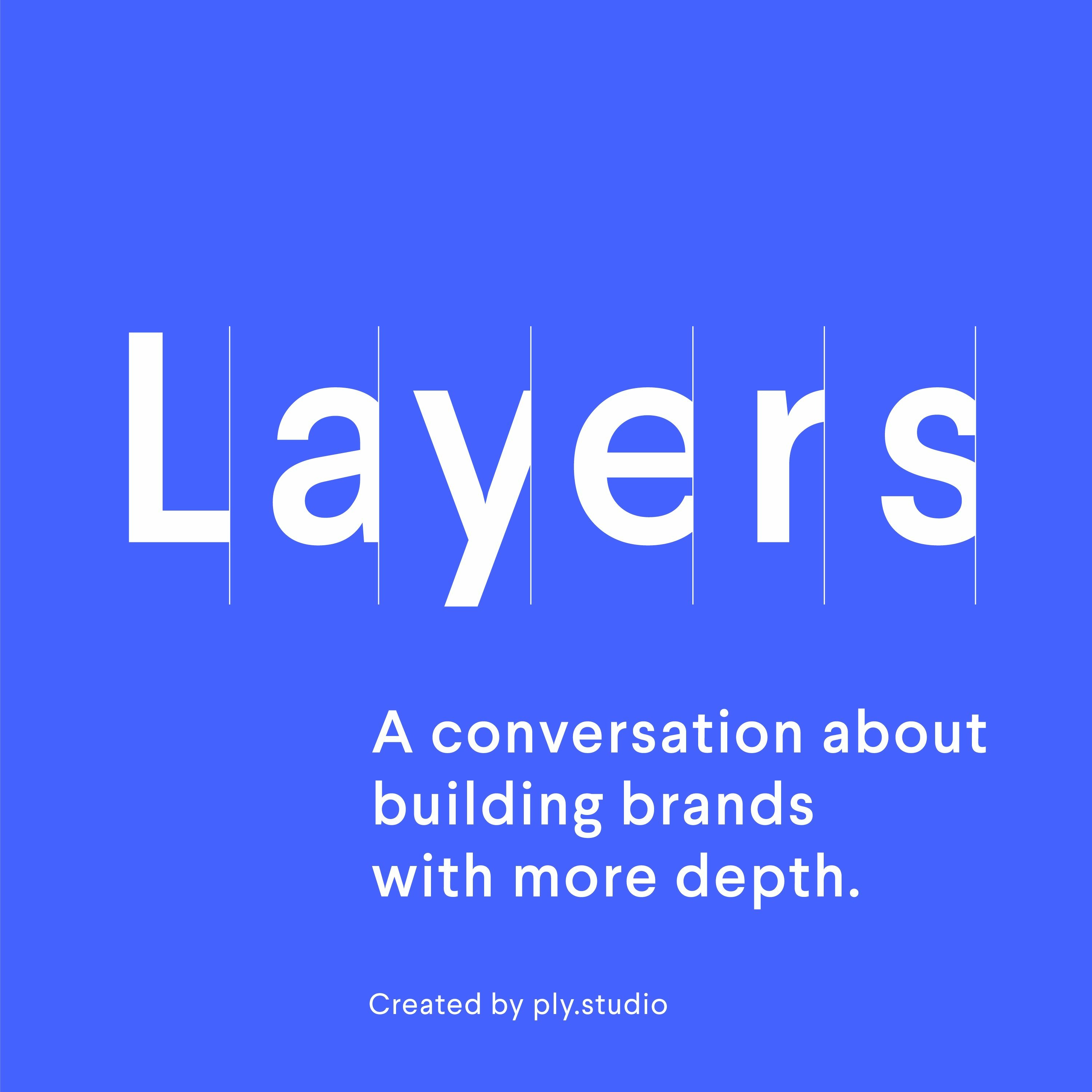 Layers: Episode 1 - What makes a brand, a brand?