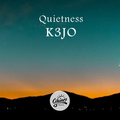 K3JO - Quietness (Original Mix)