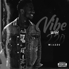Mir220- Vibe With 220