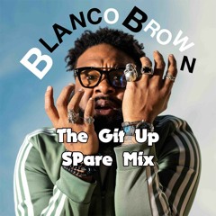Blanco Brown - The Git Up (SPare Mix)