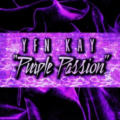 YFN Kay - "Purple Passion" [#ProdByMayhem]