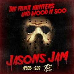 The Funk Hunters & Wood n Soo - Jason's Jam