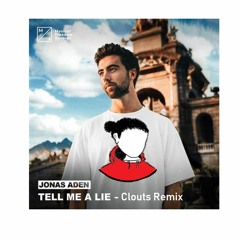 Tell Me A Lie - Jonas Aden (Clouts Remix)