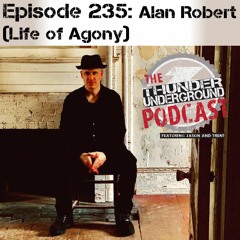 Episode 235 - Alan Robert (Life of Agony)