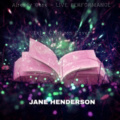Already Gone - Jane Henderson (Live Performance) Kelly Clarkson Cover
