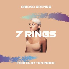 7 Rings (Tom Clayton Remix)