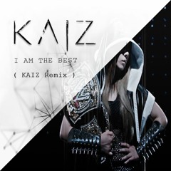 2NE1 - I AM THE BEST (KAIZ Remix) // BUY = FREE DOWNLOAD //