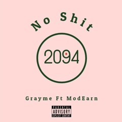 No Shit - Grayme ft ModEarn