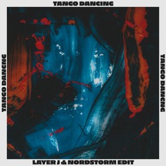 Tango Dancing (Layer J & Nordstorm Edit)