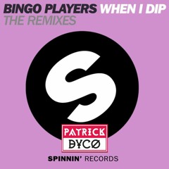 Bingo Players - When I Dip (Patrick Dyco Remix)