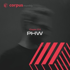 PHW - Corpus monthly, Chapter 014 [CMC014]