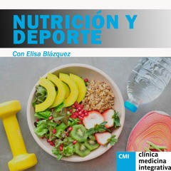NUTRICIÓN Y DEPORTE. CON ELISA BLÁZQUEZ