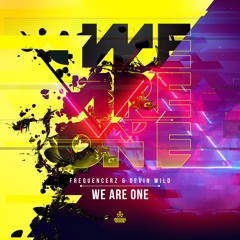 Frequencerz & Devin Wild - We Are One (OUT NOW)
