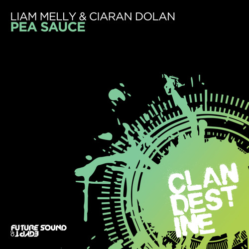 Liam Melly & Ciaran Dolan - Pea Sauce [FSOE Clandestine]