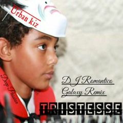 TRISTESSE  By Dj Romantico  (Galaxy Remix 2019 Urban Kiz )