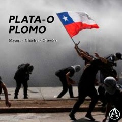 PLATA O PLOMO - (chiche- Cheekz- Myagi)