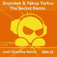 Soyluesk & Yakup Yurtcu - The Secret (Josh Dirschka Remix)