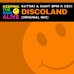 Kutski & Dany BPM Ft. Ceci - Discoland