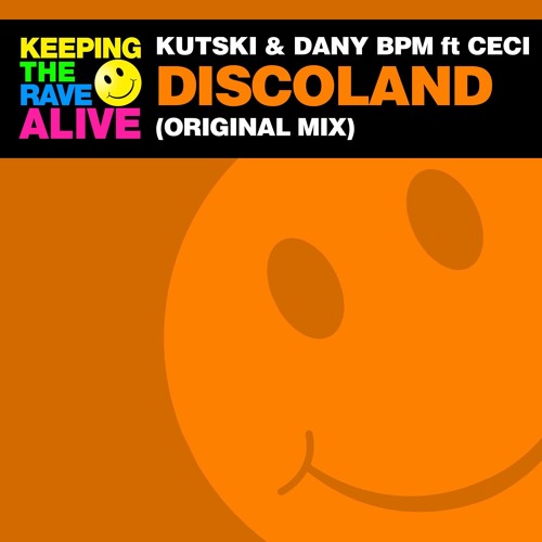 Kutski & Dany BPM Ft. Ceci - Discoland