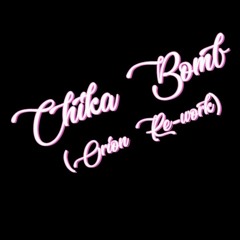 Chika Bomb (Orion Extended Re-work)