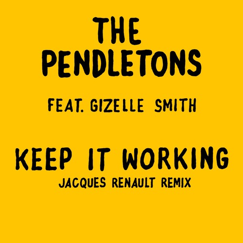 PREMIERE: The Pendletons Feat Gizelle Smith - Keep It Working (Jacques Renault Instrumental Remix)