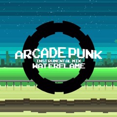 Waterflame - Arcade Punk (instrumental mix)