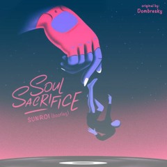 Dombresky - Soul Sacrifice (Sunroi Bootleg)