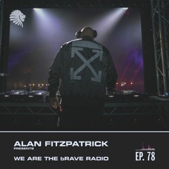 We Are The Brave Radio 078 - A.S.H Guest Mix