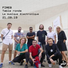 FIMEB • Table ronde autours des musiques électroniques (21.09.19)