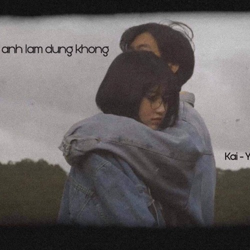 Chac Em Ghet Anh Lam Dung Khong - | Yang T - Lan - Kai | ft Duckie