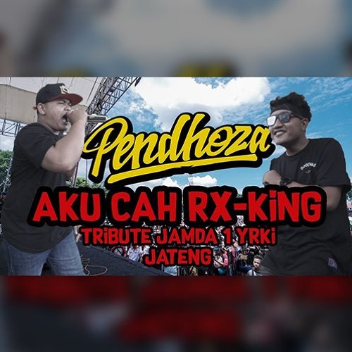 Pendhoza - Aku Cah RX King (Tribute to Jamda 1 YRKI Jateng)