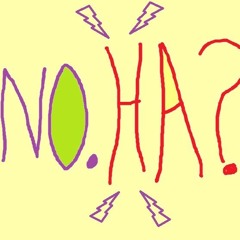 No. Ha?